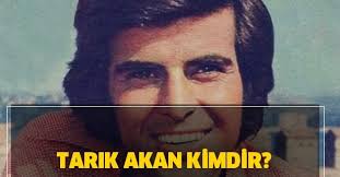 Maybe you would like to learn more about one of these? Tarik Akan Kimdir Nereli Boyu Kac Ah Nerede Filminin Yakisiklisi Tarik Akan Filmleri Takvim
