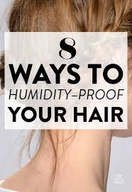 How To Humidity Proof Hair Best Hairstyles For Humidity Humidity Hair Hair Frizz Hairstyles For Humidity