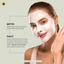 MYTH vs. FACT Think washing your face more often clears acne? Think again!  Over-washing can irritate your skin and worsen acne. Instead, switch to a  gentle cleansing routine with our Neem Face