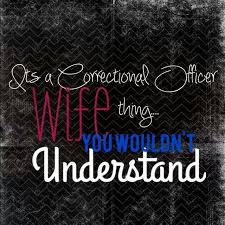 Correctional Officer Wife Correctional Officer Wife Correctional Officer Correctional Officer Humor