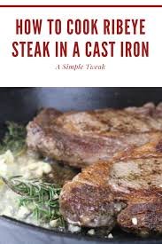 Ribeye Steak Recipe How To Cook A Juicy Steak A Simple Tweak Recipe Cooking Recipes Ribeye Steak Recipes