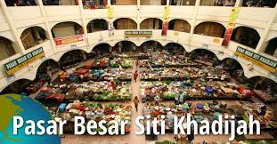 Check spelling or type a new query. Siti Khadijah Central Market Kota Bharu Malaysia