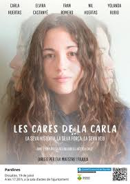 19 de Juliol, 17h30 "Les Cares de la Carla". El documental retrata la  convivència amb l'esclerosi multiple. Sala d'actes del Ajuntament Amb la  Carla i la Directora del documental Eva Maestre, el