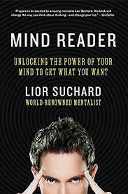 Amazon.com: Mind Reader: Unlocking The Power Of Your Mind To Get What You  Want: 9780062087379: Suchard, Lior: Books