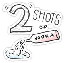 Two Shots Of Vodka Sticker By Cpickoski In 2020 Vine Quote Meme Stickers Aesthetic Stickers