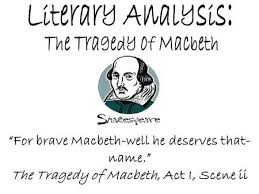 Literary Analysis The Tragedy Of Macbeth Literary Analysis The Tragedy Of Macbeth Paragraph Essay