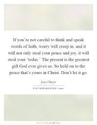 If You Re Not Careful To Think And Speak Words Of Faith Worry Picture Quotes