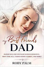 The idea was that one of us would film the check out their profile, see if you have a mutual friend or not. My Best Friend S Dad Older Man And Younger Woman Romance First Time Sex Taboo Short Stories And More Eroticpalm Palm Roby 9798667298465 Amazon Com Books