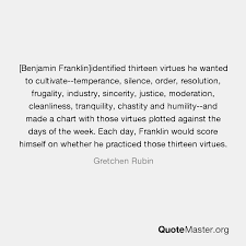 Benjamin Franklin Identified Thirteen Virtues He Wanted To