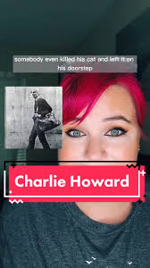 The Tragic Story of Charlie Howard