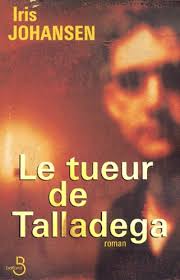 Le Tueur De Talladega de Iris Johansen