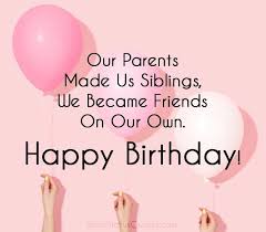Happy Birthday Caption For Sister Instagram Birthday Captions For Siblings Birthday Captions Instagram Captions For Friends Birthday Caption For Brother