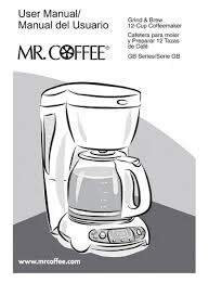 Thirdly, you understand that mr. Mr Coffee Gb Series User Manual Pdf Download Manualslib