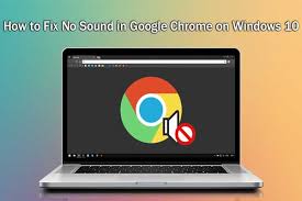 5 Powerful Methods To Fix The No Sound In Chrome Issue Clear Browsing Data Fix It Technology