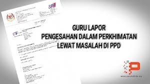 Lewat Pengesahan Jawatan Rupanya Dokumen Sangkut Di Ppd Pendidik2u