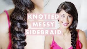 Side braids are all the rage right now. Knotted Messy Side Braid Youtube