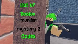 Murder mystery 2 codes | updated list. Working Roblox Murder Mystery 2 Codes April 2021