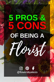 5 Pros And 5 Cons Of Being A Florist Florist Jobs Become A Florist Florist