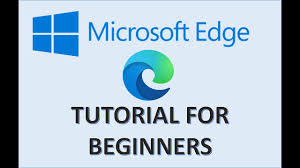 Microsoft Edge Tutorial For Beginners How To Use Windows 10 Browser Settings New Features App Youtube
