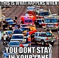 Maybe you would like to learn more about one of these? Quotes Stay In Your Lane Meme