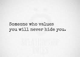 Someone Who Values You Will Never Hide You Me Time Quotes Bible Quotes Great Quotes