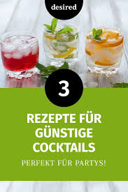 3 Gunstige Cocktails Fur Das Kleine Partybudget Desired De Cocktails Rezepte Snacks Fur Party