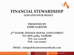 Ppt Financial Stewardship God And Your Money Presented By Kibby Kariithi 9 Th Floor Finance House Loita Street P O Box Powerpoint Presentation Id 1019451