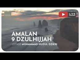 Hari kesembilan bulan dzulhijjah, lebih masyhur dengan sebutan hari arafah. Amalan 9 Dzulhijjah Youtube