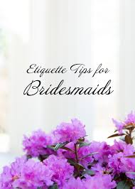 wedding etiquette for the bridesmaids