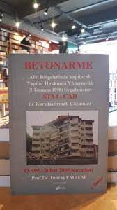 Açıklamalar ve örneklerle afet bölgelerinde yapılacak yapılar hakkında yönetmelik : Betonarme Afet Bolgesinde Yapilacak Yapilar Hakkinda Yonetmelik Tuncay Emrem Nadir Kitap