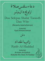 Berikut penjelasan mengenai sholat witir dari bacaan niat sholat witir, waktu sholat witir, tata cara sholat witir dan doa sholat witir. Doa Selepas Shalat Terawih Dan Witir Ratib Alhaddad Syed Ahmad Semait Pustaka Nasional Pte Ltd 978 9971 77 740 1 E Sentral Ebook Portal