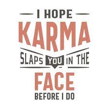 I Hope Karma Slaps You In The Face Funny Gift Funny Quotes Wallpaper Iphone Wallpaper Quotes Funny Sarcastic Wallpaper