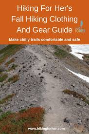 Fall Hiking Clothing And Gear Guide For Female Hikers Safe