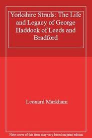 Yorkshire Strads: The Life and Legacy of George Haddock of Leeds  9780957088542