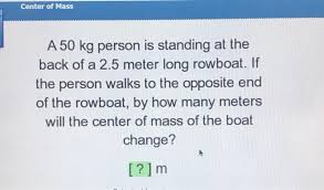 Therefore, 1 meter is equivalent to 3.28084 feet. Center Of Mass A 50 Kg Person Is Standing At The Back Chegg Com