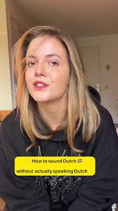 How to Sound Dutch Without Speaking Dutch