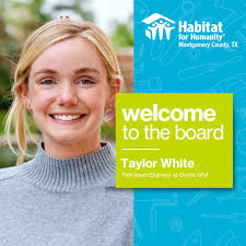 🌟 Meet Our New Board Members! 🌟 Habitat for Humanity of Montgomery  County, TX is proud to announce the appointment of three new board members:  🏠 Taylor White, Petroleum Engineer at Ovintiv