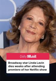 Tony-winning Broadway star and sitcom actress Linda Lavin passed away