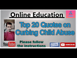 2 children are like different roses. Top 20 Quotations On Curbing Child Abuse Essay Quotations About Curbing Child Abuse Essay Youtube