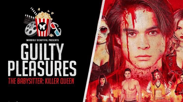 Guilty Pleasures: The Babysitter – Killer Queen - Morbidly Beautiful