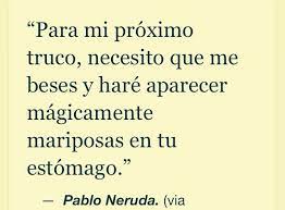 Mariposas Pablo Neruda Pablo Neruda Quotes De Amor Neruda