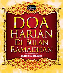 Alloohumma baariklanaa fii rojaba wa sya'ban, wabaariklanaa romadhon. 16 Doa Khusus Bulan Puasa Ramadhan Muda Mudi Condrowangsan
