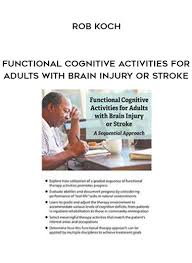 Cognitive activities to download for adults. Download Now Functional Cognitive Activities For Adults With Brain Injury Or Stroke Rob Koch Download Course Ebook Forimc Com