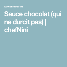 Sauce Chocolat Qui Ne Durcit Pas Chefnini Recette Sauce Chocolat Biscuit Maison