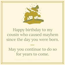 Having a good cousin is one of the best gifts you can receive in your life. 120 Happy Birthday Cousin Wishes Find The Perfect Birthday Wish