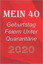 Mein mama hat bald ihren 50. Mein 40 Geburtstag Feiern Unter Quarantane Lustig Geburtstag Geschenk Tagebuch Wahrend Quarantane Geburtstag Notizbuch Geschenk Fur Frauen Manner Und Alle 6x9 In 120 Seiten German Edition Quarantane Unter 9798643024736 Amazon Com Books