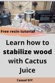 How to extract cactus juice. How To Stabilize Wood With Cactus Juice And Why Resin Tutorial Resin Tutorial How To Make Resin Tutorial