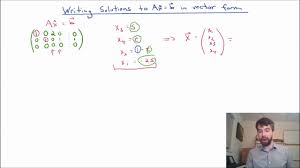 Writing Solutions To Ax B In Vector Form Youtube