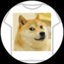 Maybe you would like to learn more about one of these? Doge T Shirt Roblox