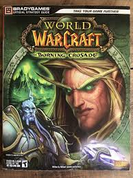 World Of Warcraft The Burning Crusade Bradygames Official Strategy Game Guide 752073008338 Ebay In 2020 World Of Warcraft Burning Crusade Burning Crusade World Of Warcraft